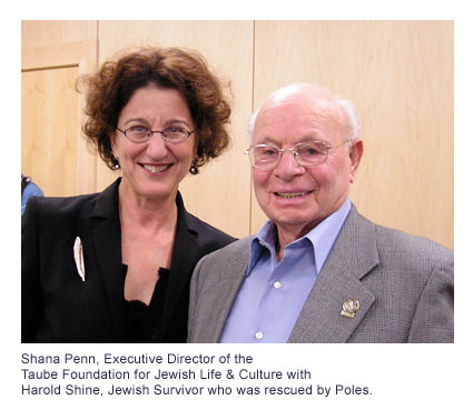 Shana Penn, Executive Director of the Taube Foundation for Jewish Life & Culture with Harold Shine, Jewish Survivor who was rescued by Poles.