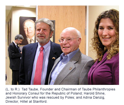 (L. to R.)  Tad Taube, Founder and Chairman of Taube Philanthropies and Honorary Consul for the Republic of Poland; Harold Shine, Jewish Survivor who was rescued by Poles; and Adina Danzig, Director, Hillel at Stanford.